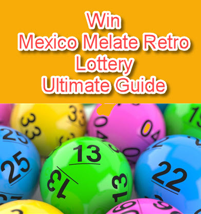 Mexico Melate Retro Lottery Ultimate Guide